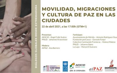 Diálogos Globales desde Extremadura «Movilidad, migraciones y cultura de paz en las ciudades»